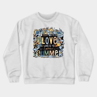 doodle life without love Crewneck Sweatshirt